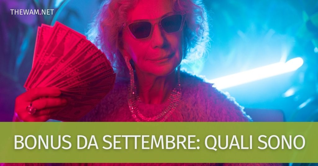 Bonus da settembre: quali sono e perché possono aumentare - The Wam