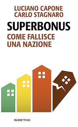 Superbonus. Come fallisce una nazione Copertina flessibile – 15 novembre 2024 - BeBeez