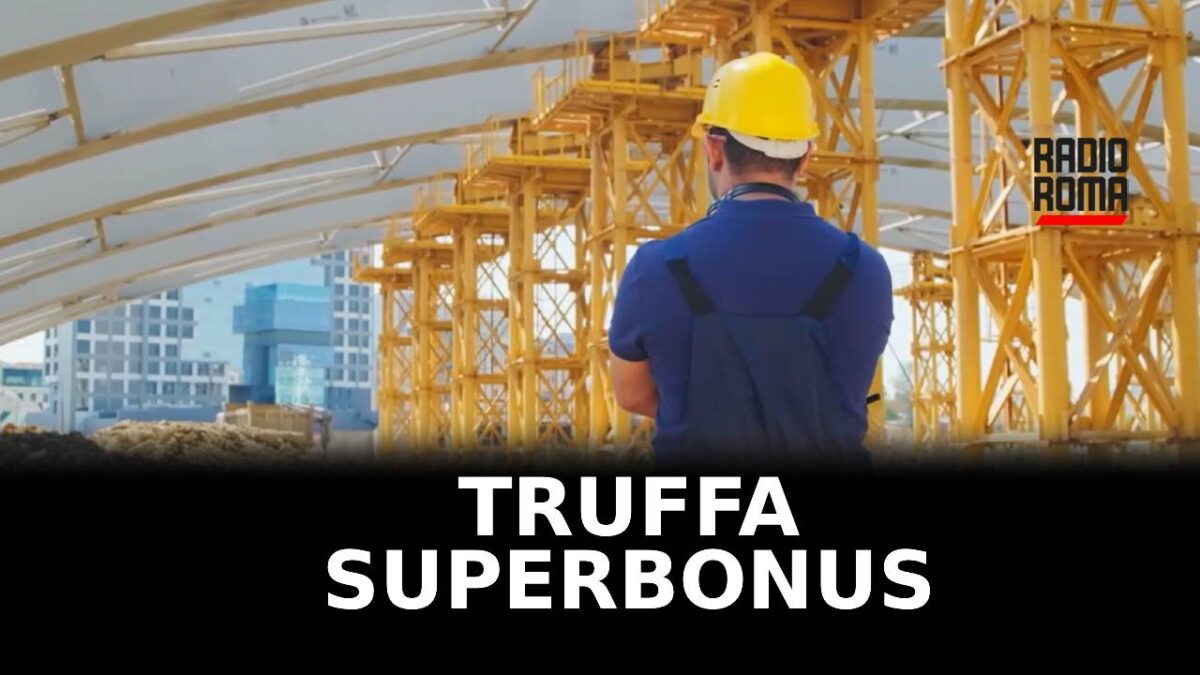 Superbonus, scoperto sistema di truffa milionaria - Radio Roma