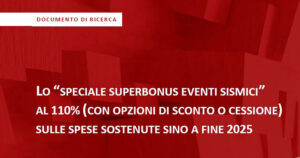 Superbonus 110% per immobili danneggiati dal sisma: regole, agevolazioni e blocco delle opzioni