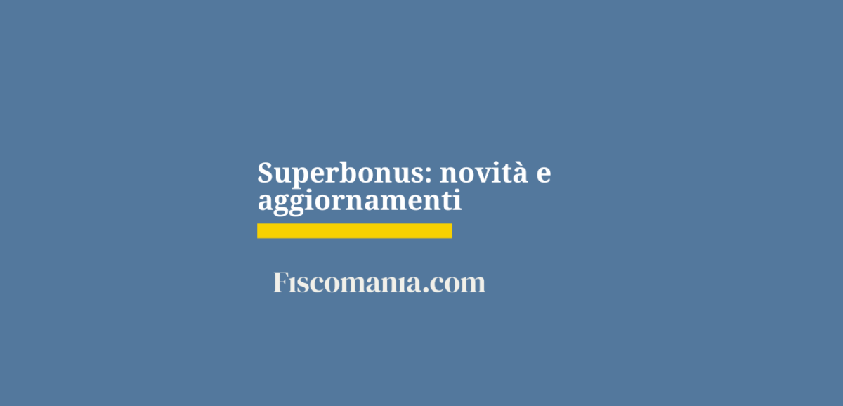 Superbonus 2025: novità e aggiornamenti - Fiscomania.com